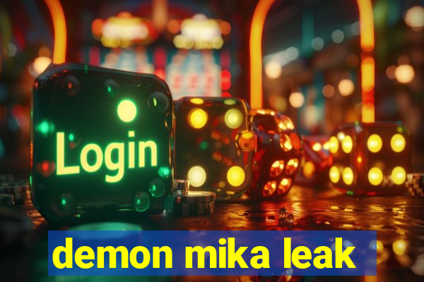 demon mika leak